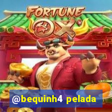 @bequinh4 pelada